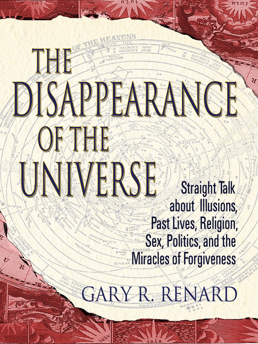Title details for The Disappearance of the Universe by Gary R. Renard - Wait list